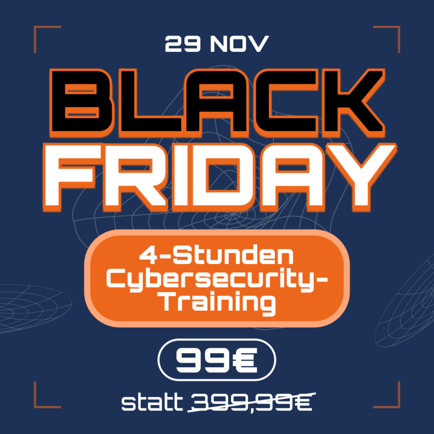 Alt-Text: Ankündigung für das Black Friday Angebot am 29. November: 4-stündiges Cybersecurity-Training zum Preis von 99€, ursprünglich 399,99€.
